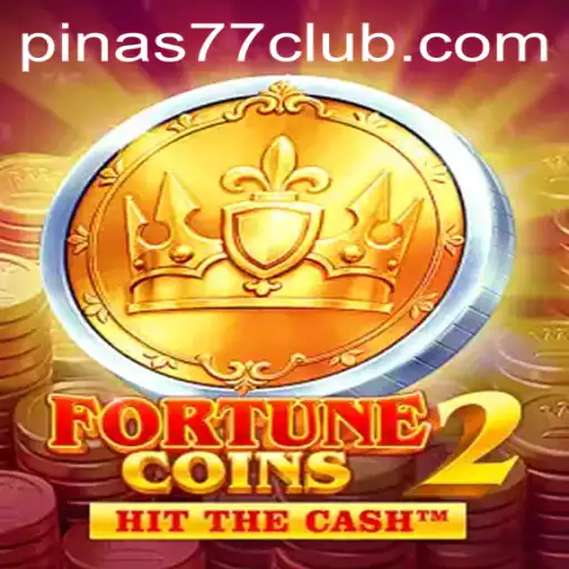 Explore the Exciting World of FortuneCoins2 with PINAS77